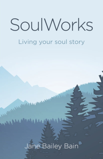 Book cover of: SoulWorks. By: Jane Bailey Bain
