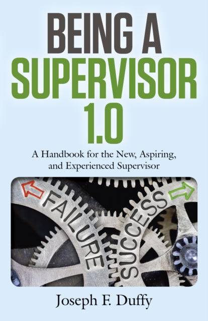Book cover of: Being a Supervisor 1.0. By: Joseph F. Duffy