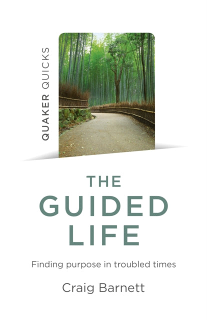 Book cover of: Quaker Quicks - The Guided Life. By: Craig Barnett