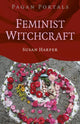 Book cover of: Pagan Portals  Feminist Witchcraft