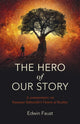 Book cover of: Hero of Our Story, The. By: Edwin Faust