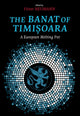 Book cover of: Banat of Timisoara. By: Victor Neumann