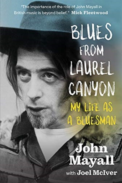 Blues From Laurel Canyon: My Life as a Bluesman 9781785581786 John Mayall