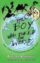 Boy Who Biked the World Part Three 9781785630088 Alastair Humphreys