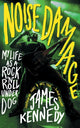 Book cover of: Noise Damage. By: James KENNEDY