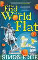 Book cover of: End of the World Is Flat. By: Simon Edge