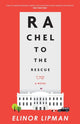 Book cover of: Rachel to the Rescue. By: Elinor Lipman