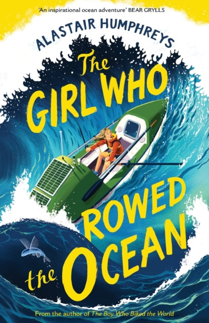 Girl Who Rowed the Ocean 9781785633324 Alastair Humphreys