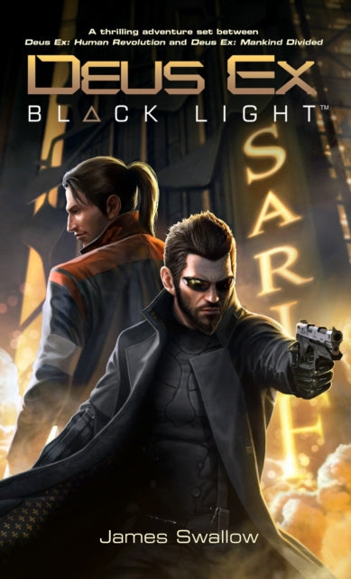 Book cover of: Deus Ex: Black Light (Deus Ex: Mankind Divided prequel). By: James Swallow