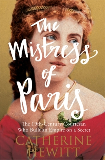 Book cover of: Mistress of Paris. By: Catherine Hewitt