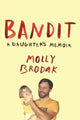 Book cover of: Bandit. By: Molly Brodak