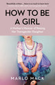Book cover of: How to be a Girl. By: Pia Bramley