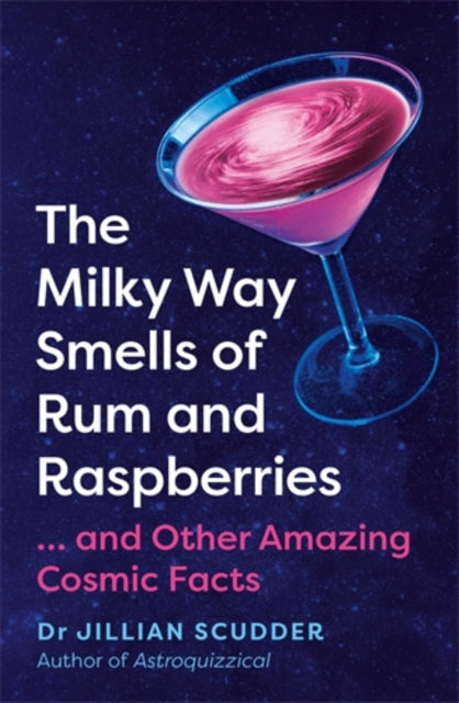 Book cover of: Milky Way Smells of Rum and Raspberries. By: Jillian Scudder