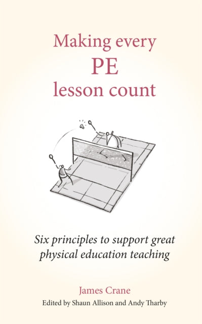 Book cover of: Making Every PE Lesson Count. By: James Crane