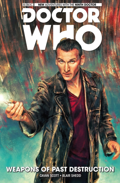 Book cover of: Doctor Who: The Ninth Doctor Vol. 1: Weapons of Past Destruction. By: Cavan Scott