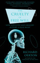 Book cover of: Cruelty of Free Will. By: Richard Oerton