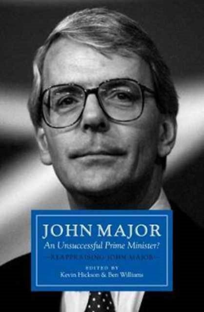 Book cover of: John Major: An Unsuccessful Prime Minister?. By: Kevin Hickson