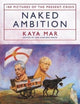 Book cover of: Naked Ambition. By: Kaya Mar
