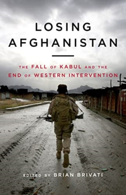 Book cover of: Losing Afghanistan. By: Brian Brivati