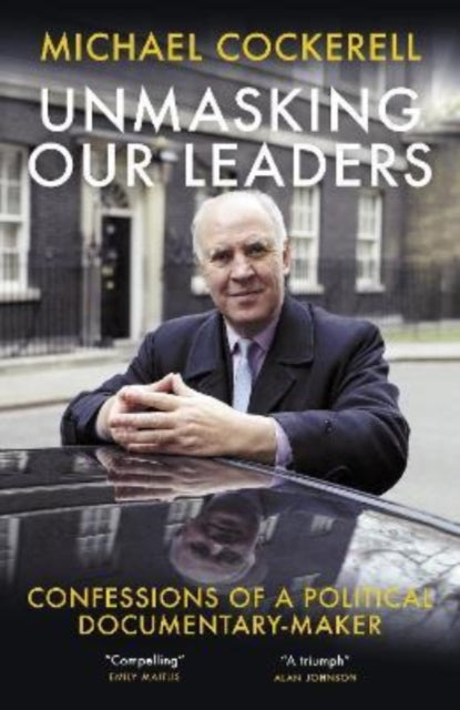 Book cover of: Unmasking Our Leaders. By: Michael Cockerell