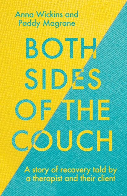 Both Sides of the Couch, A story of recovery told by a therapist and their client 9781785908927 Paddy Magrane