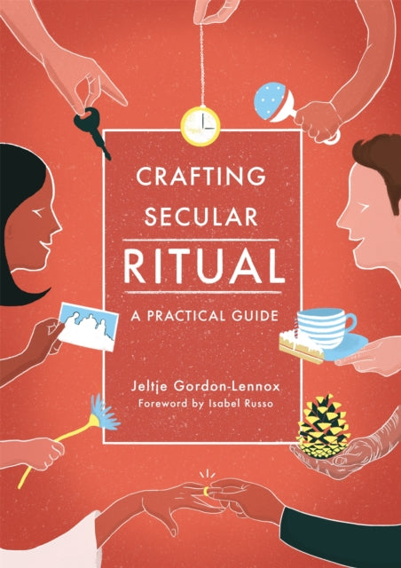 Book cover of: Crafting Secular Ritual. By: Jeltje Gordon-Lennox