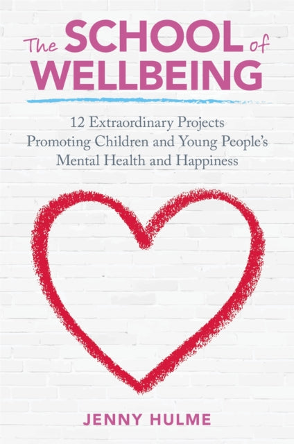 Book cover of: School of Wellbeing. By: Jenny Hulme