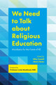 Book cover of: We Need to Talk about Religious Education. By: Mark Chater