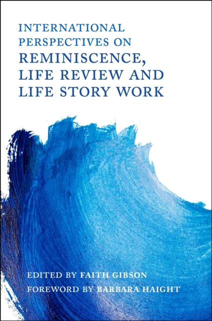 Book cover of: International Perspectives on Reminiscence, Life Review and Life Story Work. By: Faith Gibson