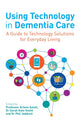 Book cover of: Using Technology in Dementia Care. By: Arlene Astell