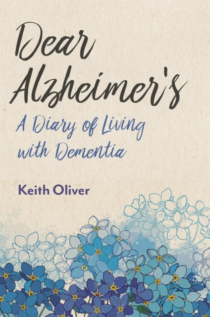 Book cover of: Dear Alzheimer's. By: Keith Oliver