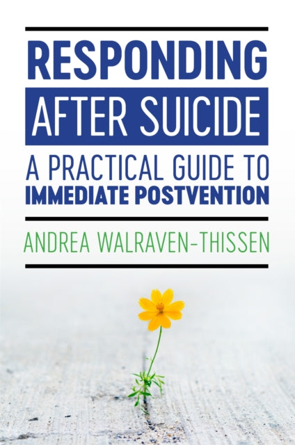 Book cover of: Responding After Suicide. By: Andrea Walraven-Thissen