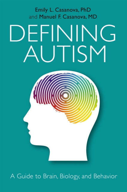 Book cover of: Defining Autism. By: Emily L. Casanova