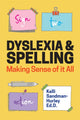 Book cover of: Dyslexia and Spelling. By: Sandman-Hurley