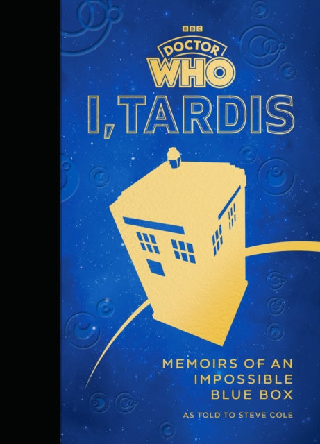 Book cover of: Doctor Who: I, TARDIS. By: Steve Cole