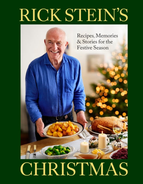 Rick Stein's Christmas, Recipes, Memories & Stories for the Festive Season 9781785949401 Rick Stein