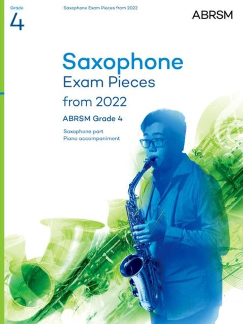 Book cover of: Saxophone Exam Pieces from 2022, ABRSM Grade 4