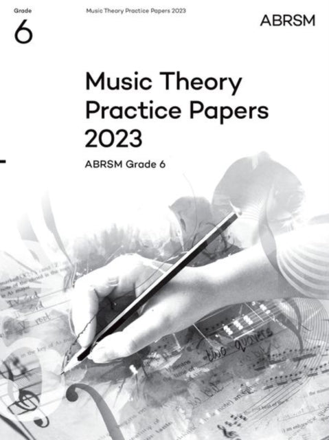 Book cover of: Music Theory Practice Papers 2023, ABRSM Grade 6