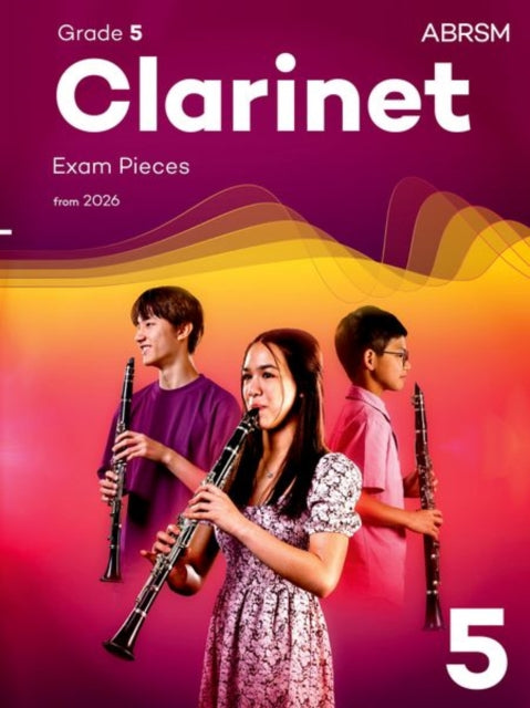 Book cover of: Clarinet Exam Pieces from 2026, ABRSM Grade 5