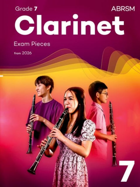 Book cover of: Clarinet Exam Pieces from 2026, ABRSM Grade 7