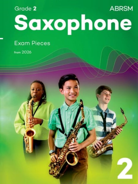 Book cover of: Saxophone Exam Pieces from 2026, ABRSM Grade 2
