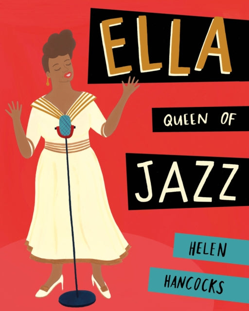 Book cover of: Ella Queen of Jazz. By: Helen Hancocks
