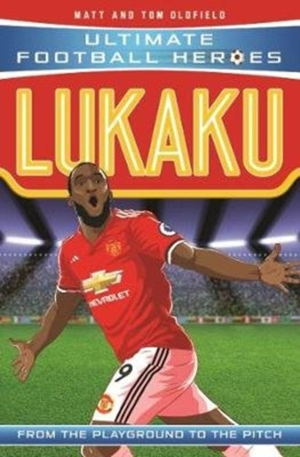Book cover of: Lukaku (Ultimate Football Heroes - the No. 1 football series). By: Matt Oldfield