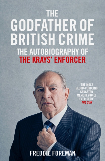 Book cover of: Godfather Of British Crime. By: Freddie Foreman