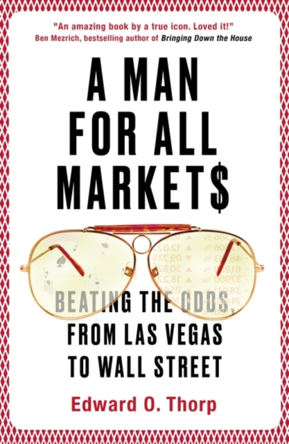 Man for All Markets, Beating the Odds, from Las Vegas to Wall Street 9781786071972 by Edward O. Thorp (Author)