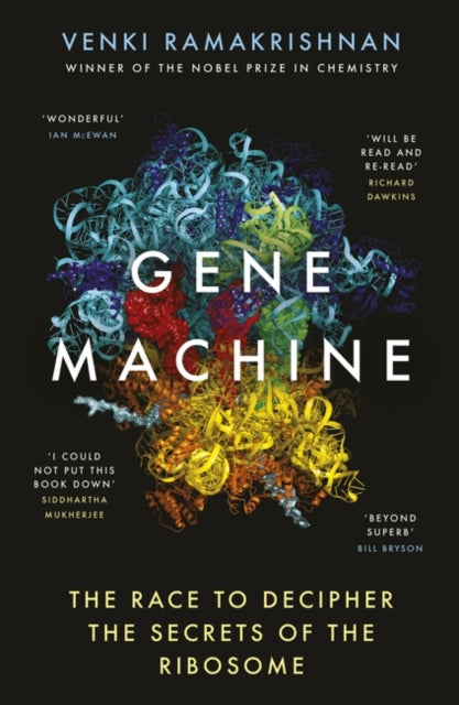 Gene Machine, The Race to Decipher the Secrets of the Ribosome 9781786076717 Venki Ramakrishnan