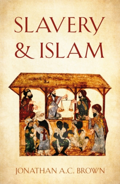 Book cover of: Slavery and Islam. By: Jonathan A. C. Brown