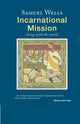 Book cover of: Incarnational Mission. By: Samuel Wells