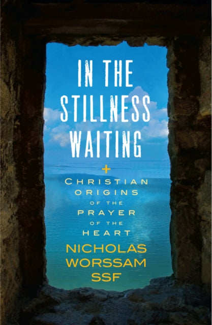 Book cover of: In the Stillness Waiting. By: Nicholas Worssam
