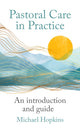 Book cover of: Pastoral Care in Practice. By: Michael Hopkins